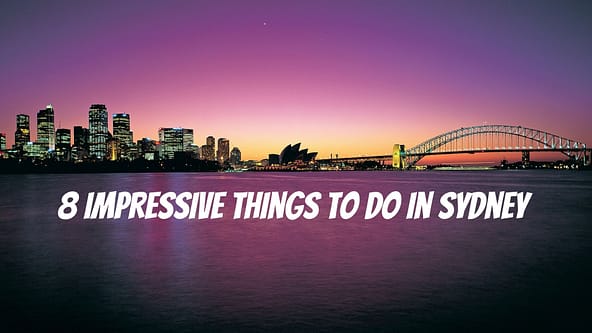8 Impressive Things To Do In Sydney